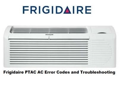 Frigidaire PTAC AC Error Codes and Troubleshooting