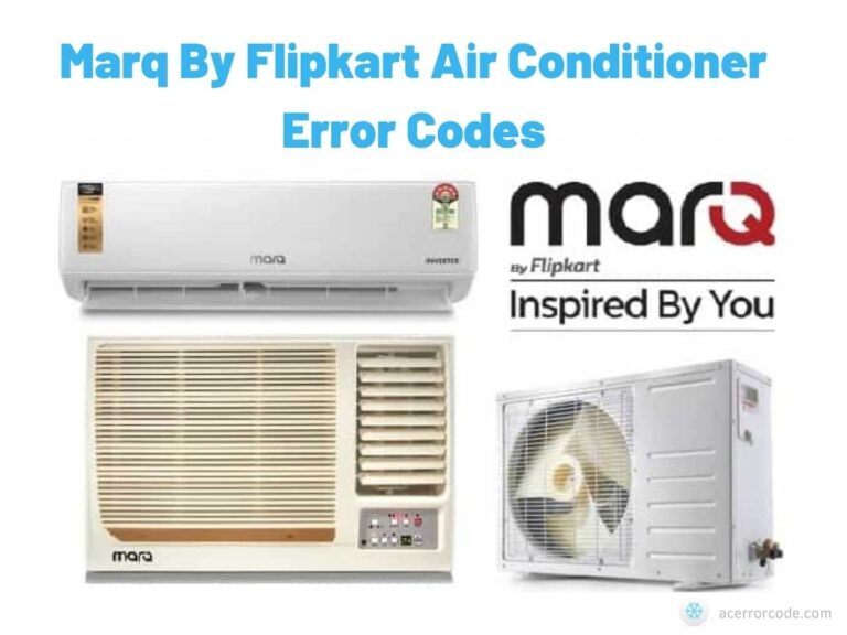 Marq By Flipkart Ac Error Codes List With Fixes