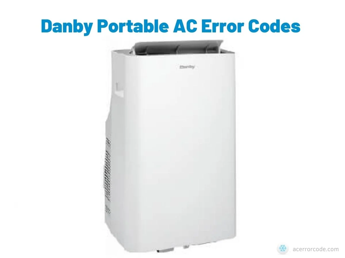 Danby Portable AC Error Codes and Troubleshooting